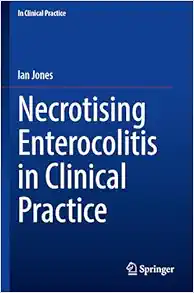 Necrotising Enterocolitis in Clinical Practice (EPUB) Necrotising Enterocolitis in Clinical Practice (EPUB)