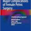 Major Complications of Female Pelvic Surgery: A Multidisciplinary Approach (EPUB)