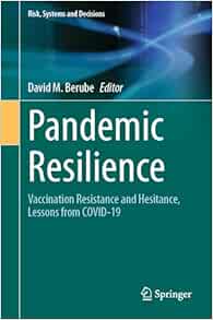 Pandemic Resilience: Vaccination Resistance and Hesitance, Lessons from COVID-19 (Risk, Systems and Decisions) (PDF )