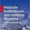 Historische Krankheiten aus einer modernen Perspektive: Die amerikanische Erfahrung (German Edition) (PDF )