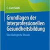 Grundlagen der interprofessionellen Gesundheitsbildung: Eine ökologische Theorie (German Edition) (EPUB)