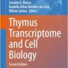 Thymus Transcriptome and Cell Biology (Advances in Experimental Medicine and Biology, 1471), 2nd Edition (PDF)