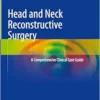 Head and Neck Reconstructive Surgery: A Comprehensive Clinical Case Guide (EPUB)