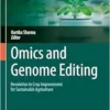 Omics and Genome Editing: Revolution in Crop Improvement for Sustainable Agriculture (Sustainable Landscape Planning and Natural Resources Management) (PDF) Omics and Genome Editing: Revolution in Crop Improvement for Sustainable Agriculture (Sustainable Landscape Planning and Natural Resources Management) (PDF)