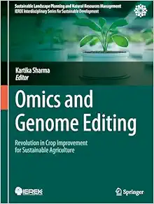 Omics and Genome Editing: Revolution in Crop Improvement for Sustainable Agriculture (Sustainable Landscape Planning and Natural Resources Management) (EPUB)