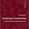 Transforming & Understanding: An Introduction to CulturalHistorical Activity Theory (Exploration) (EPUB) Transforming & Understanding: An Introduction to CulturalHistorical Activity Theory (Exploration) (EPUB)