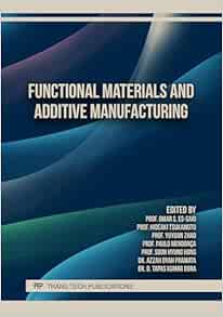 Functional Materials and Additive Manufacturing (Materials Science Forum, Volume 1108) (PDF )