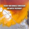 Energy and Biomass Conversion and Water Treatment (Materials Science Forum, Volume 1111) (PDF )