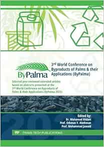 3rd World Conference on Byproducts of Palms & their Applications (ByPalma) (PDF) 3rd World Conference on Byproducts of Palms & their Applications (ByPalma) (PDF)