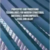 Properties and Processing Technologies for Modern Structural Materials: Nanocomposite, Steel and Alloy (PDF)