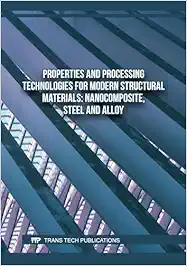 Properties and Processing Technologies for Modern Structural Materials: Nanocomposite, Steel and Alloy (PDF)