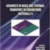 Advances in Mass and Thermal Transport in Engineering Materials V (PDF)