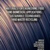 Materials for Engineering, Food and Biomedical Applications, Sustainable Technologies and Waste Recycling (PDF )
