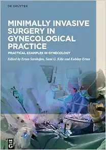 Minimally Invasive Surgery in Gynecological Practice: Practical Examples in Gynecology (PDF) Minimally Invasive Surgery in Gynecological Practice: Practical Examples in Gynecology (PDF)