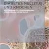 Diabetes Mellitus und Knochen: Osteoporose als Folgeerkrankung: Konsequenzen für die Praxis (German Edition) (EPUB) Diabetes Mellitus und Knochen: Osteoporose als Folgeerkrankung: Konsequenzen für die Praxis (German Edition) (EPUB)