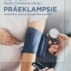 Präeklampsie: Diagnostik und Klinisches Management (German Edition) (PDF)