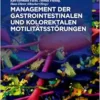 Management der gastrointestinalen und kolorektalen Motilitätsstörungen (German Edition) (EPUB) Management der gastrointestinalen und kolorektalen Motilitätsstörungen (German Edition) (EPUB)