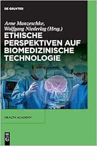 Ethische Perspektiven auf Biomedizinische Technologie (Health Academy, 3) (German Edition) (EPUB)