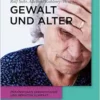 Gewalt und Alter (Praxiswissen Gerontologie und Geriatrie kompakt, 10) (German Edition) (PDF) Gewalt und Alter (Praxiswissen Gerontologie und Geriatrie kompakt, 10) (German Edition) (PDF)