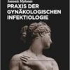 Praxis der Gynäkologischen Infektiologie (German Edition) (PDF) Praxis der Gynäkologischen Infektiologie (German Edition) (PDF)