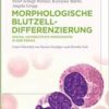 Morphologische Blutzelldifferenzierung: Digital unterstützte Mikroskopie in der Praxis (German Edition) (PDF) Morphologische Blutzelldifferenzierung: Digital unterstützte Mikroskopie in der Praxis (German Edition) (PDF)