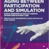 Aging between Participation and Simulation: Ethical Dimensions of Socially Assistive Technologies in Elderly Care (EPUB) Aging between Participation and Simulation: Ethical Dimensions of Socially Assistive Technologies in Elderly Care (EPUB)