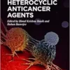 Heterocyclic Anticancer Agents (EPUB)