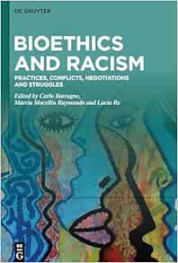 Bioethics and Racism: Practices, Conflicts, Negotiations and Struggles (EPUB)