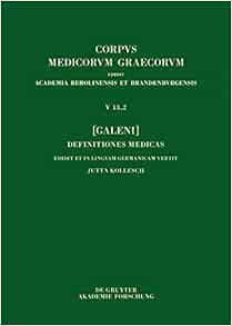 [Galeni] Definitiones medicae / [Galen] Medizinische Definitionen (Corpus Medicorum Graecorum, 5/13,2) (German Edition) (PDF)