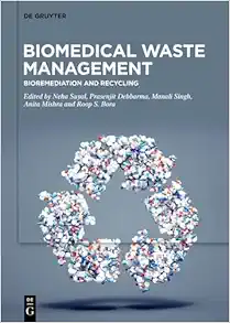 Biomedical Waste Management: Bioremediation and Recycling (EPUB) Biomedical Waste Management: Bioremediation and Recycling (EPUB)
