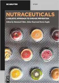 Nutraceuticals: A Holistic Approach to Disease Prevention (De Gruyter STEM) (PDF)