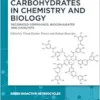 Carbohydrates in Chemistry and Biology: Decorated Compounds, Bioconjugates and Catalysts (Green Bioactive Heterocycles, 9) (EPUB)