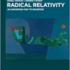 Radical Relativity: An Uncommon Way to Spacetime (PDF) Radical Relativity: An Uncommon Way to Spacetime (PDF)