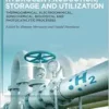 Hydrogen Production, Storage and Utilization: Thermochemical, Electrochemical, Sonochemical, Biological and Photocatalytic Processes (PDF)