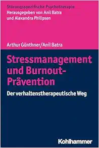 Stressmanagement und Burnout-Prävention: Der verhaltenstherapeutische Weg (Storungsspezifische Psychotherapie) (German Edition) (PDF)