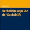 Rechtliche Aspekte Der Suchthilfe (Sucht: Risiken – Formen – Interventionen) (German Edition) (PDF)