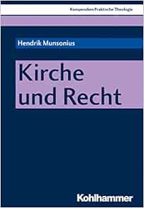 Kirche Und Recht (Kompendien Praktische Theologie) (German Edition) (PDF)