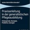 Praxisanleitung in Der Generalistischen Pflegeausbildung: Hintergrunde, Konzepte, Probleme, Losungen, 6th Edition (PDF)