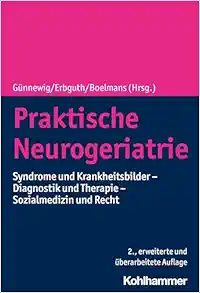 Praktische Neurogeriatrie: Syndrome Und Krankheitsbilder – Diagnostik Und Therapie – Sozialmedizin Und Recht, 2nd Edition (PDF) Praktische Neurogeriatrie: Syndrome Und Krankheitsbilder – Diagnostik Und Therapie – Sozialmedizin Und Recht, 2nd Edition (PDF)