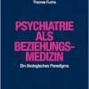 Psychiatrie Als Beziehungsmedizin: Ein Okologisches Paradigma (German Edition) (PDF) Psychiatrie Als Beziehungsmedizin: Ein Okologisches Paradigma (German Edition) (PDF)