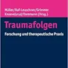 Traumafolgen: Forschung Und Therapeutische PRAXIS (Psychotherapie in Psychiatrie Und Psychosomatik) (German Edition) (PDF)