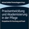 Praxisentwicklung Und Akademisierung in Der Pflege: Perspektiven Fur Forschung Und PRAXIS (German Edition) (PDF) Praxisentwicklung Und Akademisierung in Der Pflege: Perspektiven Fur Forschung Und PRAXIS (German Edition) (PDF)
