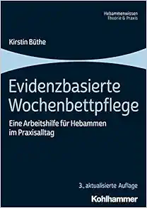 Evidenzbasierte Wochenbettpflege: Eine Arbeitshilfe Fur Hebammen Im Praxisalltag (German Edition) (PDF)