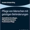 Pflege Von Menschen Mit Geistigen Behinderungen: Gesetzliche Grundlagen, Pflegebedarfsanalyse, Praxiswissen Pflege, 3rd Edition (PDF) Pflege Von Menschen Mit Geistigen Behinderungen: Gesetzliche Grundlagen, Pflegebedarfsanalyse, Praxiswissen Pflege, 3rd Edition (PDF)