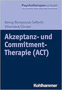 Akzeptanz Und Commitment-therapie (Psychotherapie Kompakt) (German Edition) (PDF)
