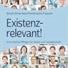 Existenzrelevant!: Eine Starke Pflege Fur Staat Und Gesellschaft (German Edition) (PDF)