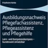 Ausbildungsnachweis Pflegefachassistenz, Pflegeassistenz Und Pflegehilfe: Lern- Und Kompetenzkompass – Bundesweit Einsetzbar (German Edition) (PDF)