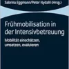 Fruhmobilisation in Der Intensivbetreuung: Mobilitat Einschatzen, Umsetzen, Evaluieren (German Edition) (PDF)
