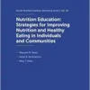Nutrition Education: Strategies for Improving Nutrition and Healthy Eating in Individuals and Communities; 92nd Nestlé Nutrition Institute Workshop, … Nutrition Workshop Series: Pediatric Program) (PDF )