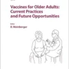 Vaccines for Older Adults: Current Practices and Future Opportunities (Interdisciplinary Topics in Gerontology) (EPUB) Vaccines for Older Adults: Current Practices and Future Opportunities (Interdisciplinary Topics in Gerontology) (EPUB)